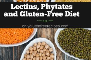 lectins phytates gluten free diet