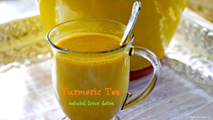 Turmeric Tea - natural liver detox.