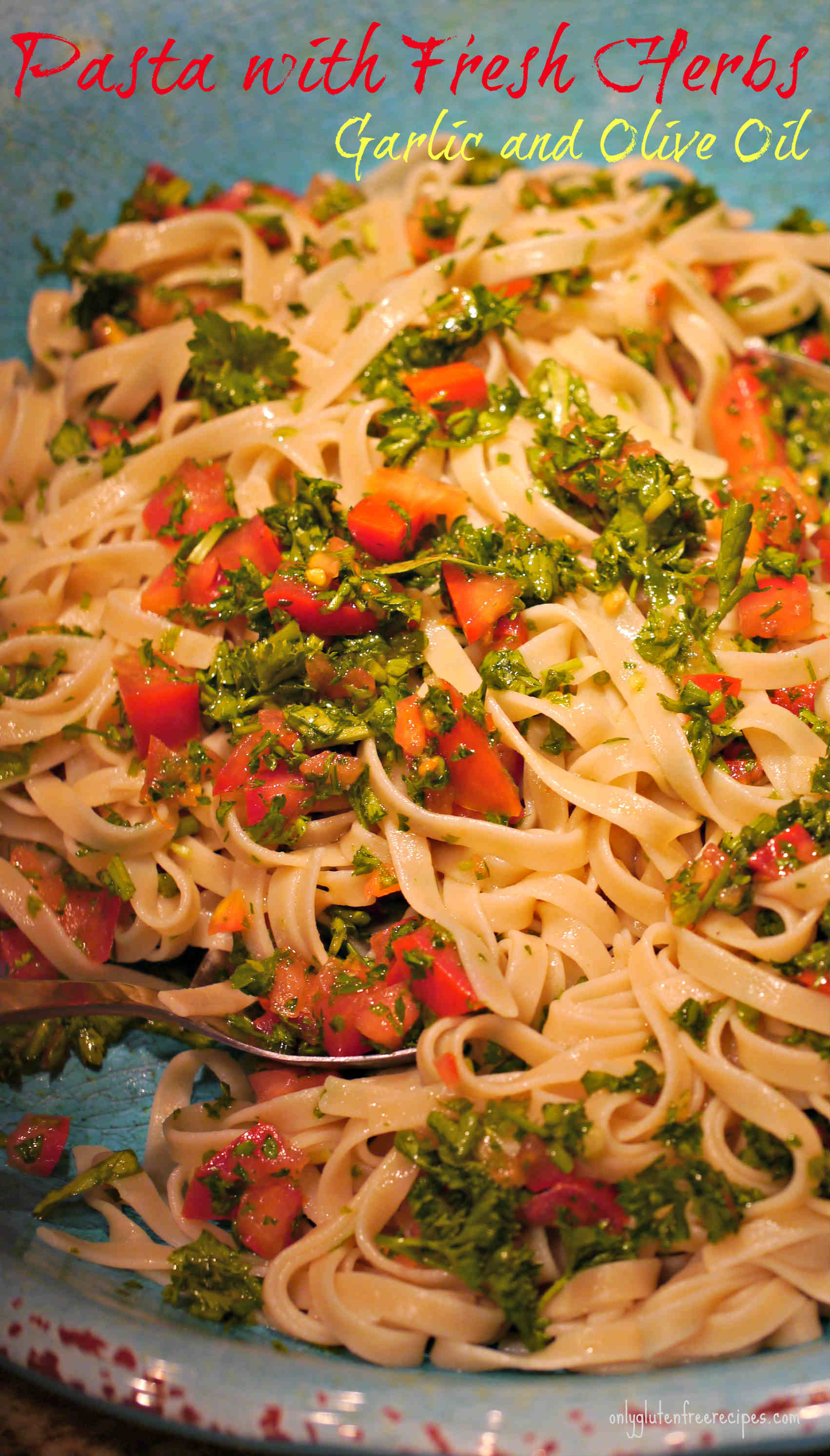 Pasta with Fresh Herbs, Garlic and Olive Oil - Only Gluten Free Recipes