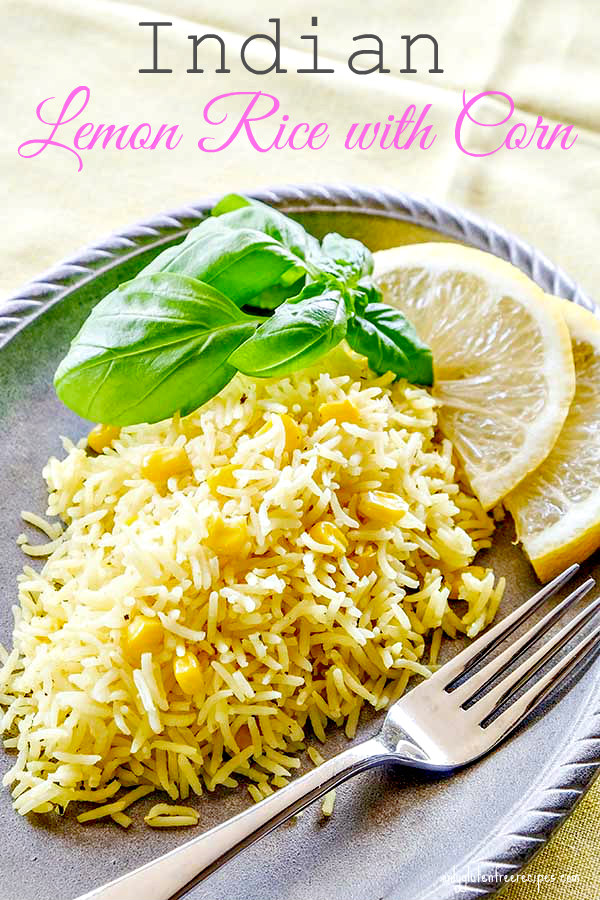 Indian Lemon Rice with Corn Recipe - Only Gluten Free Recipes