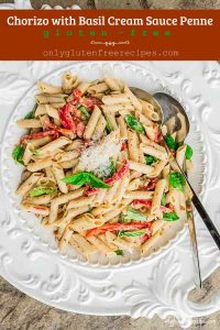 chorizo with basil cream sauce penne, gluten free