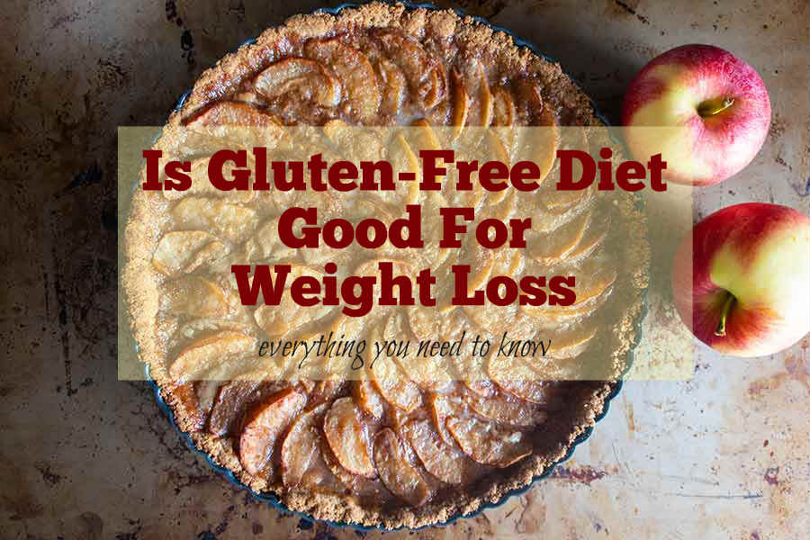 Is Gluten-Free Diet Good For Weight Loss? - Only Gluten Free Recipes