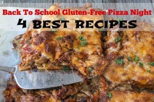 back to school 4 best gluten free pizza recipes