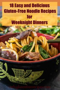 18 easy delicious gluten free noodle recipes for weeknight dinners